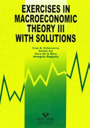 Exercises in macroeconomic theory III with solutions, de Echevarría Olave, Cruz Angel | portada del libro