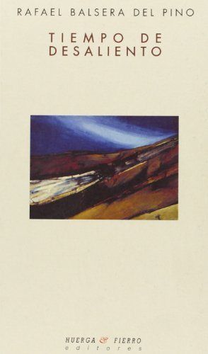 TIEMPO DE DESALIENTO, de BALSERA DEL PINO | portada del libro