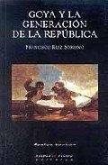 Goya y la generación de la república, de RUIZ SORIANO | portada del libro