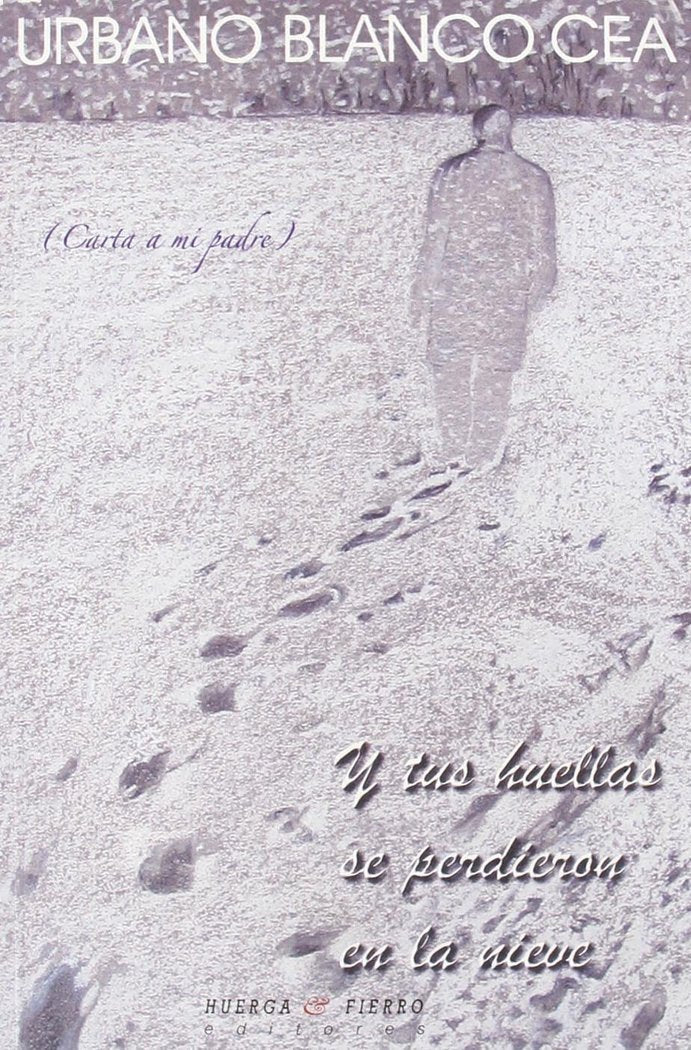 Y TUS HUELLAS SE PERDIERON EN LA NIEVE, de BLANCO CEA | portada del libro
