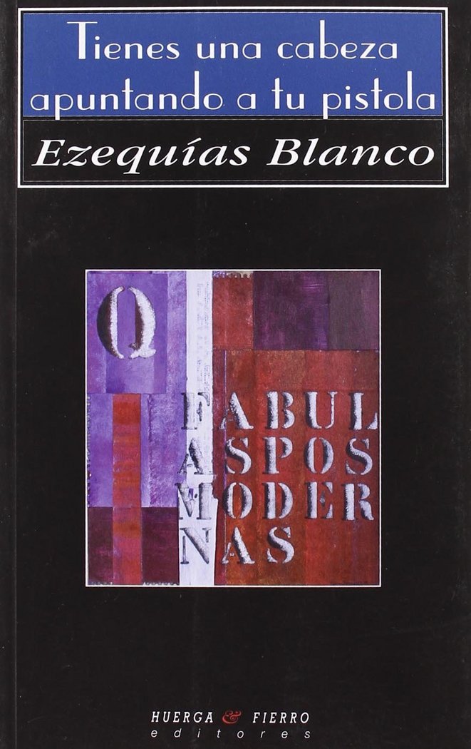 TIENES UNA CABEZA APUNTANDO A TU PISTOLA, de BLANCO | portada del libro