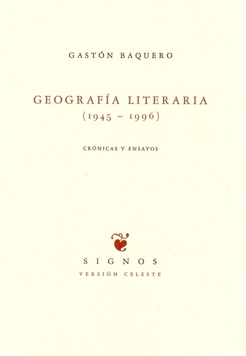 GEOGRAFÍA LITERARIA (1945-1996), de BAQUERO | portada del libro
