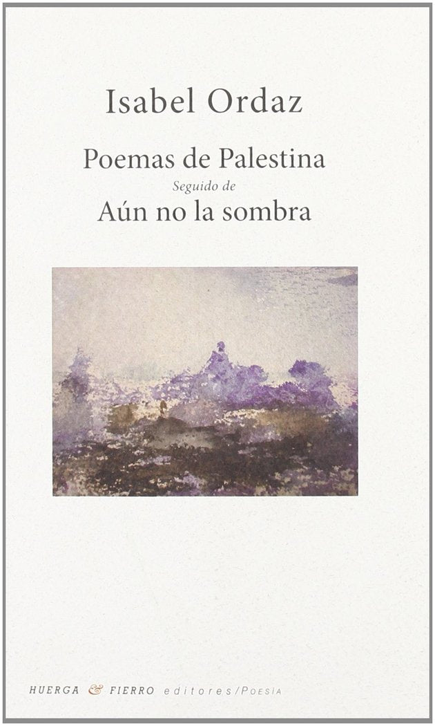 Poemas de Palestina seguido de Aún no la sombra, de Ordaz Luengo | portada del libro