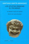 LOS ATLETAS ENSAYAN EL ESCARNIO: III PREMIO TALIA DE TEATRO, de Martín Bermúdez | portada del libro