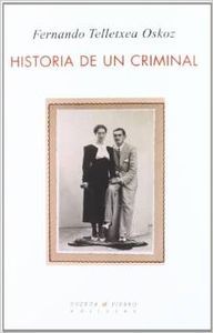 Historia de un criminal, de Telletxea Oskoz | portada del libro