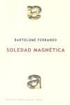 Soledad magnética, de Ferrando Colom, Bartolomé | portada del libro