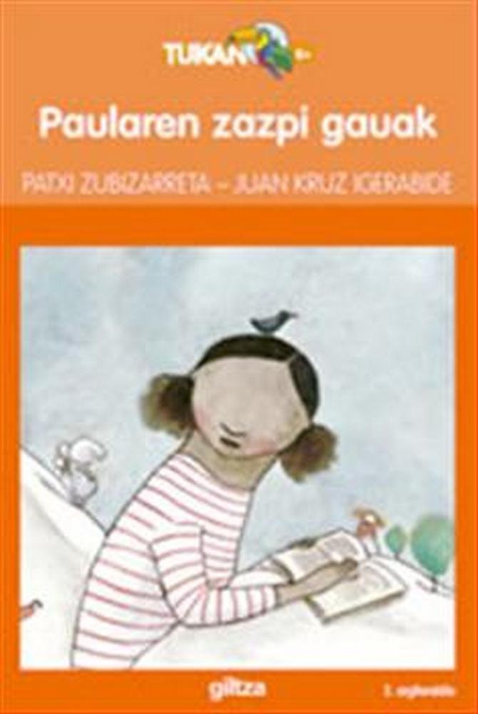 PAULAREN ZAZPI GAUAK, de PATXI ZUBIZARRETA DORRONSORO y JUAN KRUZ IGUERABIDE SARASOLA | portada del libro