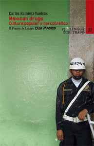 Mexican Drugs, de RAMIREZ VUELVAS, CARLOS | portada del libro