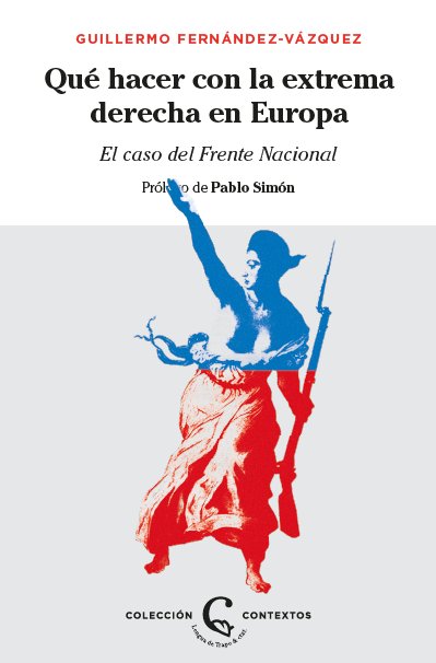 ¿Qué hacer con la extrema derecha en Europa?, de Fernández-Vázquez, Guillermo | portada del libro