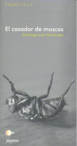 El cazador de moscas, de Hernández | portada del libro
