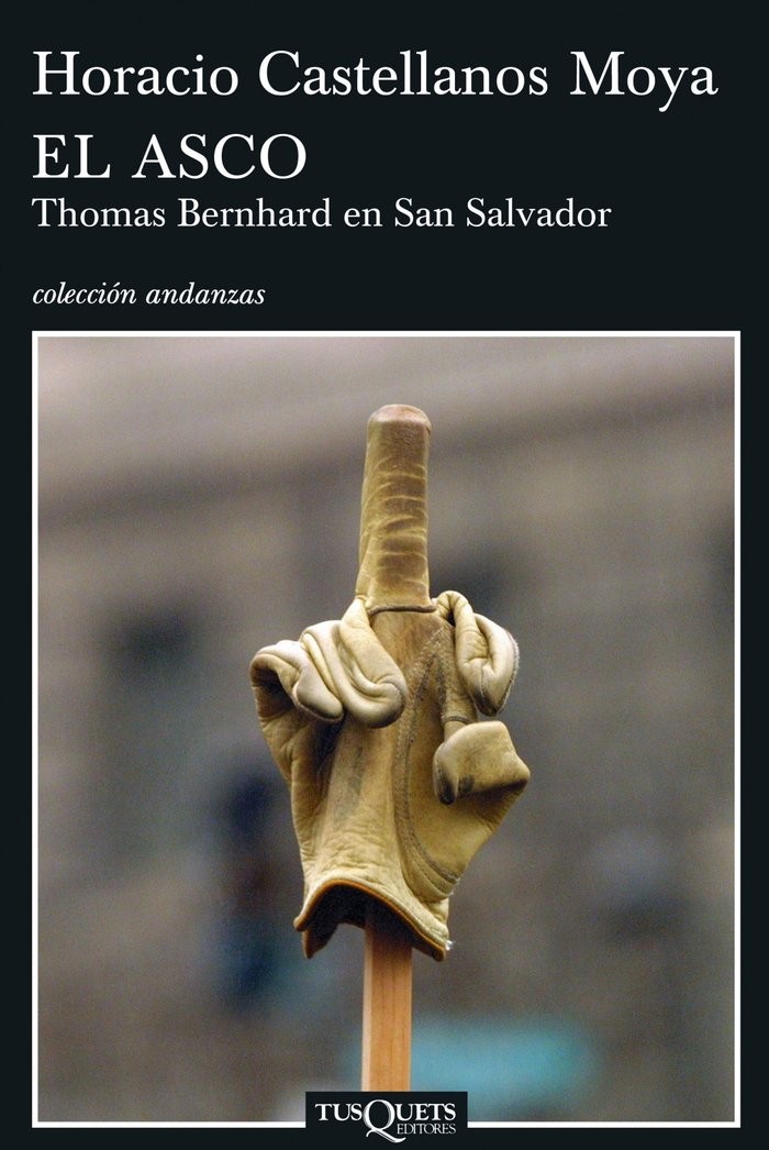 El asco, de Castellanos Moya | portada del libro