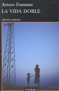 La vida doble, de Fontaine, Arturo | portada del libro