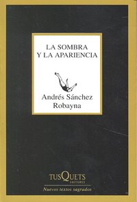La sombra y la apariencia, de Sánchez Robayna, Andrés | portada del libro