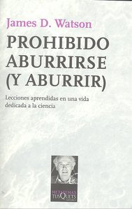 Prohibido aburrirse (y aburrir), de Watson, James D. | portada del libro