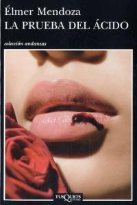 La prueba del ácido, de Mendoza, Élmer | portada del libro