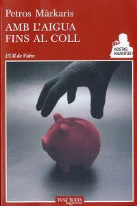 Amb l'aigua fins al coll, de Márkaris, Petros | portada del libro