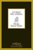 Lo solo del animal, de García Valdés, Olvido | portada del libro