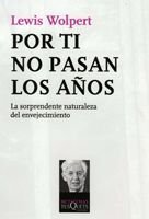 Por ti no pasan los años, de Wolpert, Lewis | portada del libro
