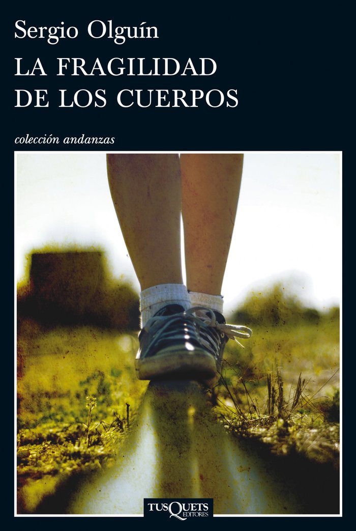 La fragilidad de los cuerpos, de Olguín, Sergio | portada del libro