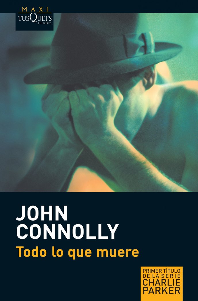 Todo lo que muere, de Connolly, John | portada del libro