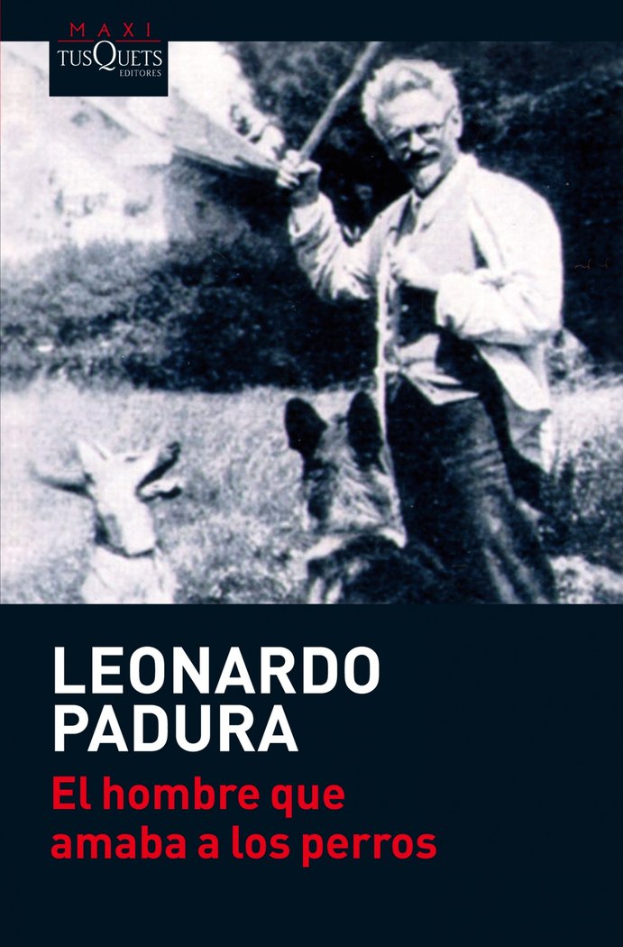 El hombre que amaba a los perros, de Padura, Leonardo | portada del libro
