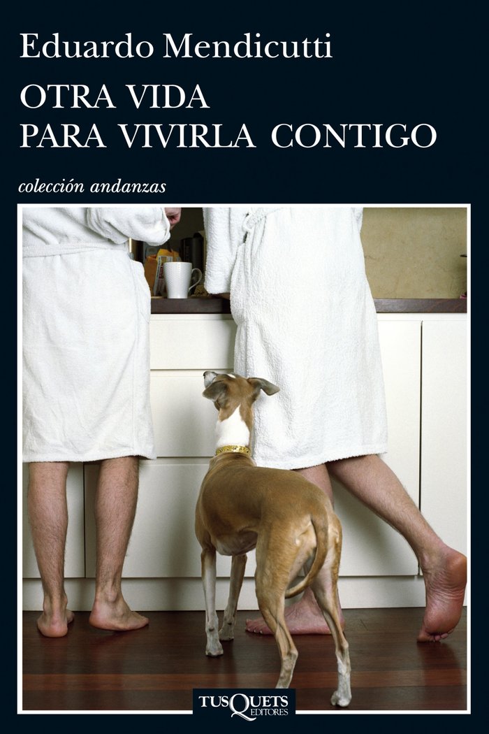 Otra vida para vivirla contigo, de Mendicutti, Eduardo | portada del libro