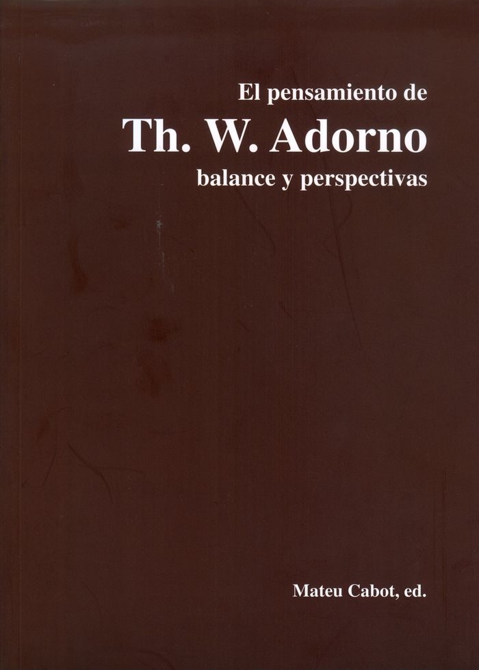 El pensamiento de Th. W. Adorno balance y perspectivas, de Varios autores | portada del libro