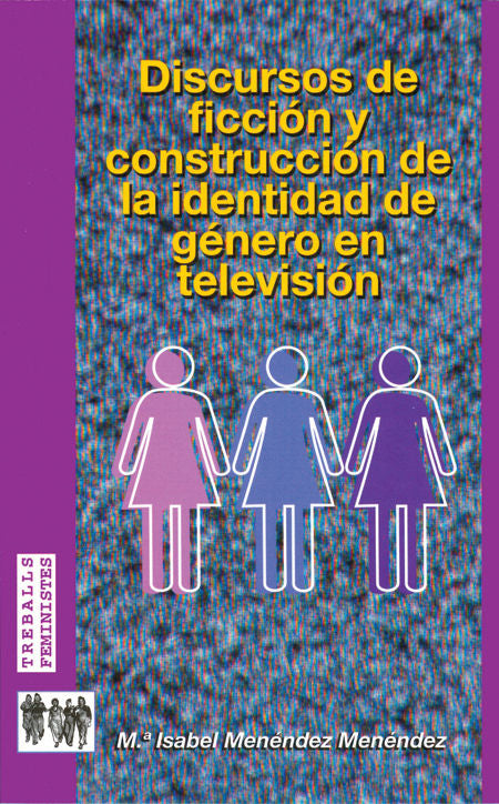 Discursos de ficción y construcción de la identidad de género en televisión, de Menéndez Menéndez | portada del libro