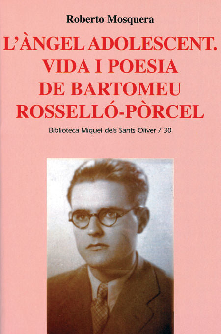 LÆàngel adolescent. Vida i poesia de Bartomeu Rosselló-Pòrcel, de Mosquera | portada del libro