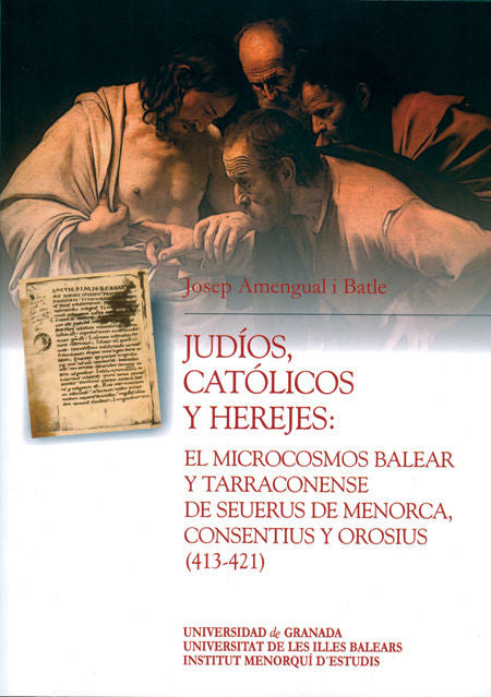 Judíos, Católicos y Herejes: El microcosmos balear y tarraconense de Seuerus de Menorca, Consentius, de Amengual i Batle | po