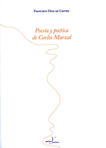 Poesía y poética de Carlos Marzal, de Díaz de Castro | portada del libro