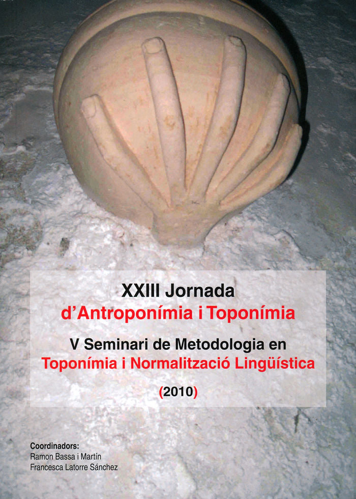 XXIII Jornada d'Antroponímia i Toponímia (2010). Porreres (Illes Balears), el 27 de marzo de 2010, de Latorre Sánchez | porta