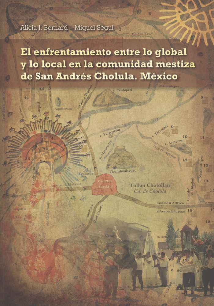 El enfrentamiento entre lo global y lo local en la comunidad mestiza de San Andrés Cholula. México, de Bernard Menna | portad