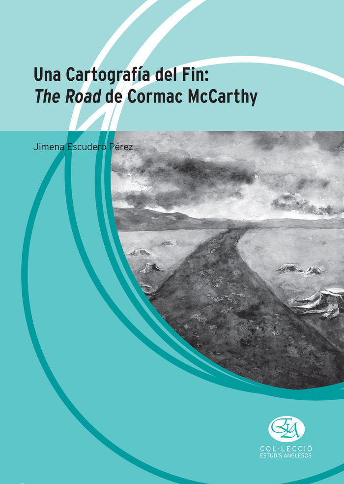 Una Cartografía del fin: The Road de Cormac McCarthy, de Escudero Pérez, Jimena | portada del libro
