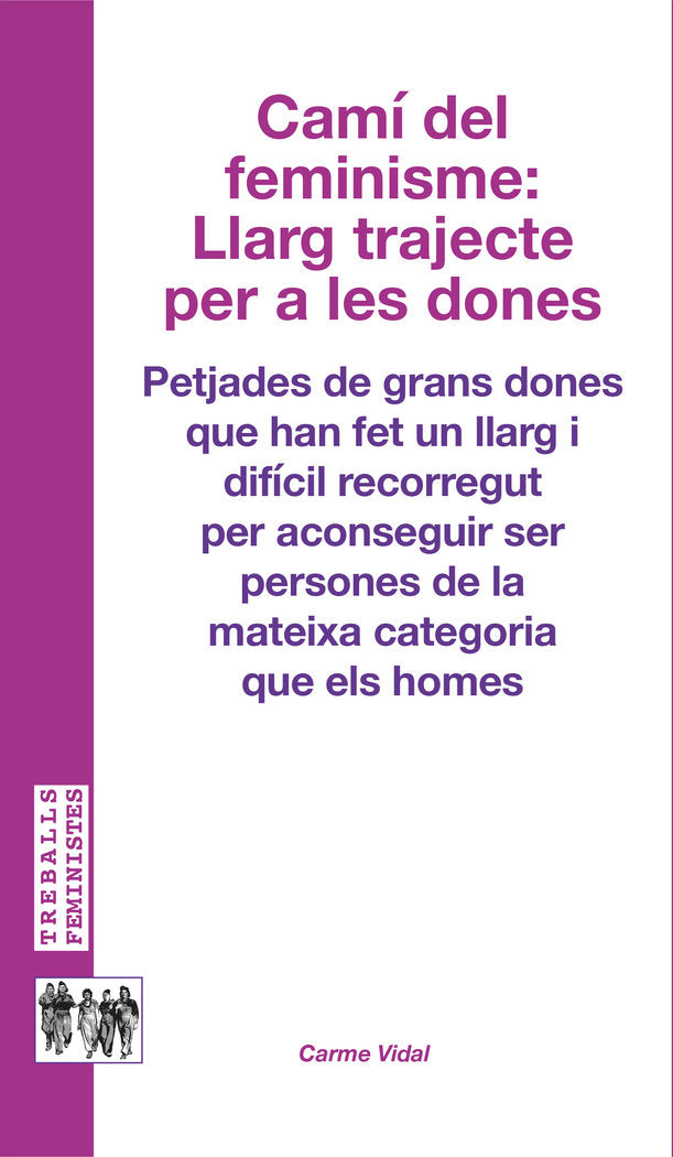 CAMI DEL FEMINISME: LLARG TRAJECTE PER A LES DONES, de VIDAL MANGAS, CARME | portada del libro