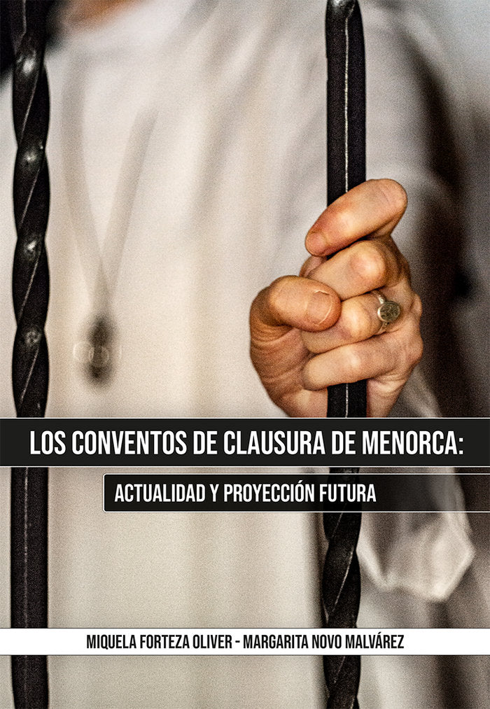 LOS CONVENTOS DE CLAUSURA DE MENORCA: ACTUALIDAD Y PROYECCION FUT, de FORTEZA OLIVER, MICAELA | portada del libro