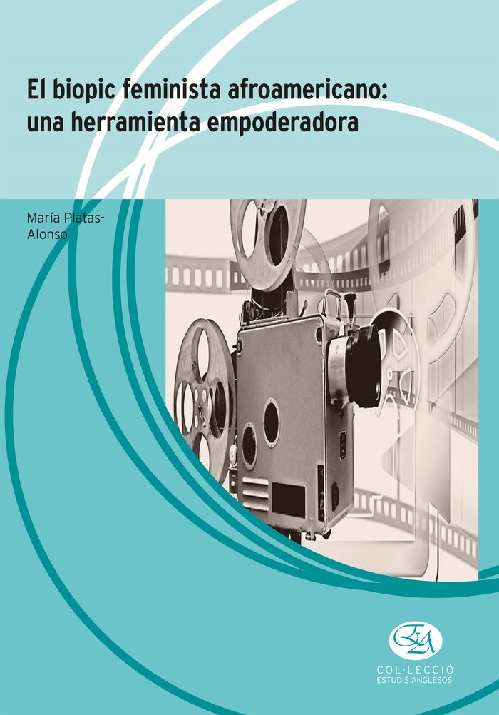 El biopic feminista afroamericano: una herramienta empoderadora, de PLATAS ALONSO, MARIA | portada del libro