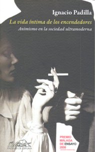 La vida íntima de los encendedores, de Padilla, Ignacio | portada del libro