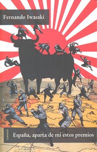 España, aparta de mí estos premios, de Iwasaki, Fernando | portada del libro