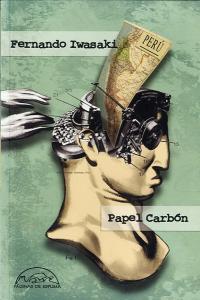 Papel Carbón, de Iwasaki, Fernando | portada del libro