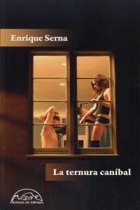 La ternura caníbal, de Serna, Enrique | portada del libro