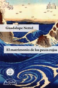 El matrimonio de los peces rojos, de Nettel, Guadalupe | portada del libro