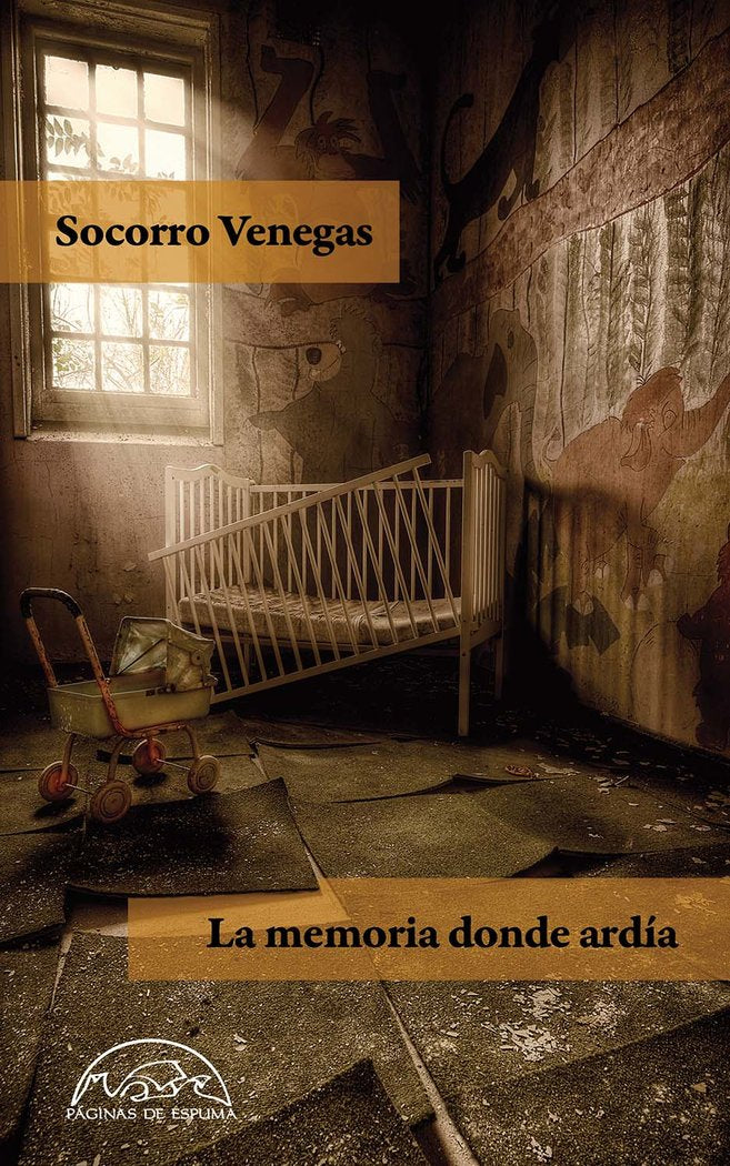 La memoria donde ardía, de Venegas, Socorro | portada del libro