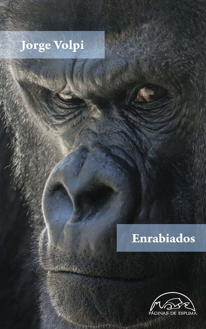 Enrabiados, de VOLPI, JORGE | portada del libro