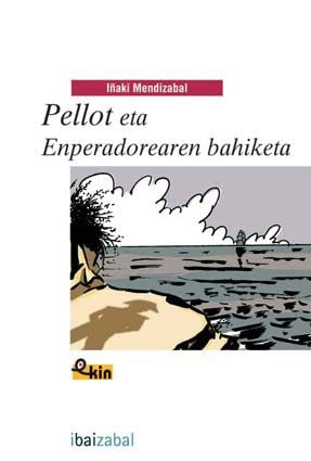 Pellot eta Enpreadorearen bahiketa, de Mendizabal Elordi | portada del libro