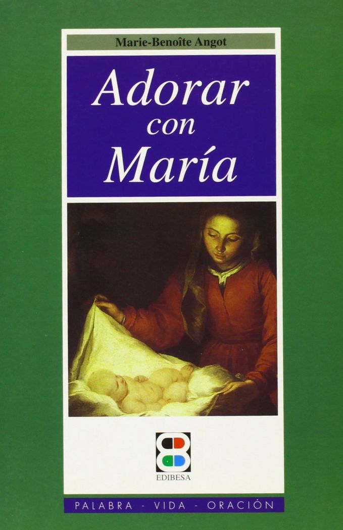 Adorar con María, de Angot, Marie-Benoîte | portada del libro