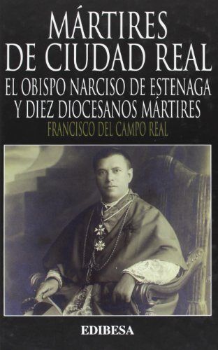 MÁRTIRES DE CIUDAD REAL, de DEL CAMPO REAL, FRANCISCO | portada del libro