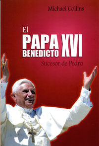 El Papa Benedicto XVI, de Collins, Michael | portada del libro