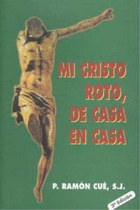 Mi Cristo roto, de casa en casa, de Cué Romano, Ramón | portada del libro
