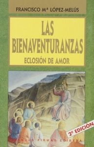 BIENAVENTURANZAS, LAS. ECLOSION DE AMOR, de LOPEZ MELUS | portada del libro